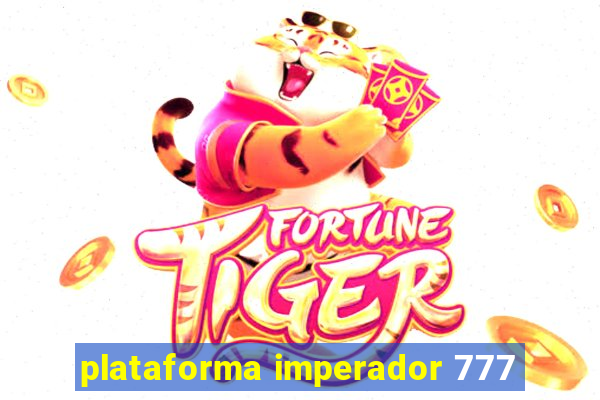 plataforma imperador 777